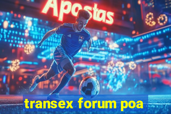 transex forum poa